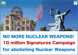 NO MORE NUCLEAR WEAPONS! 10 million Signatures Campaign for abolishing Nuclear Weapons